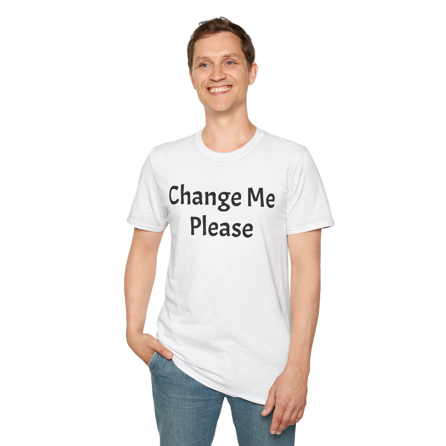 Change Me Please T-Shirt