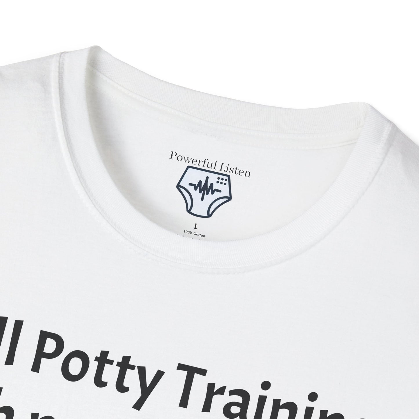 Still Potty Training, with no end in sight T-Shirt