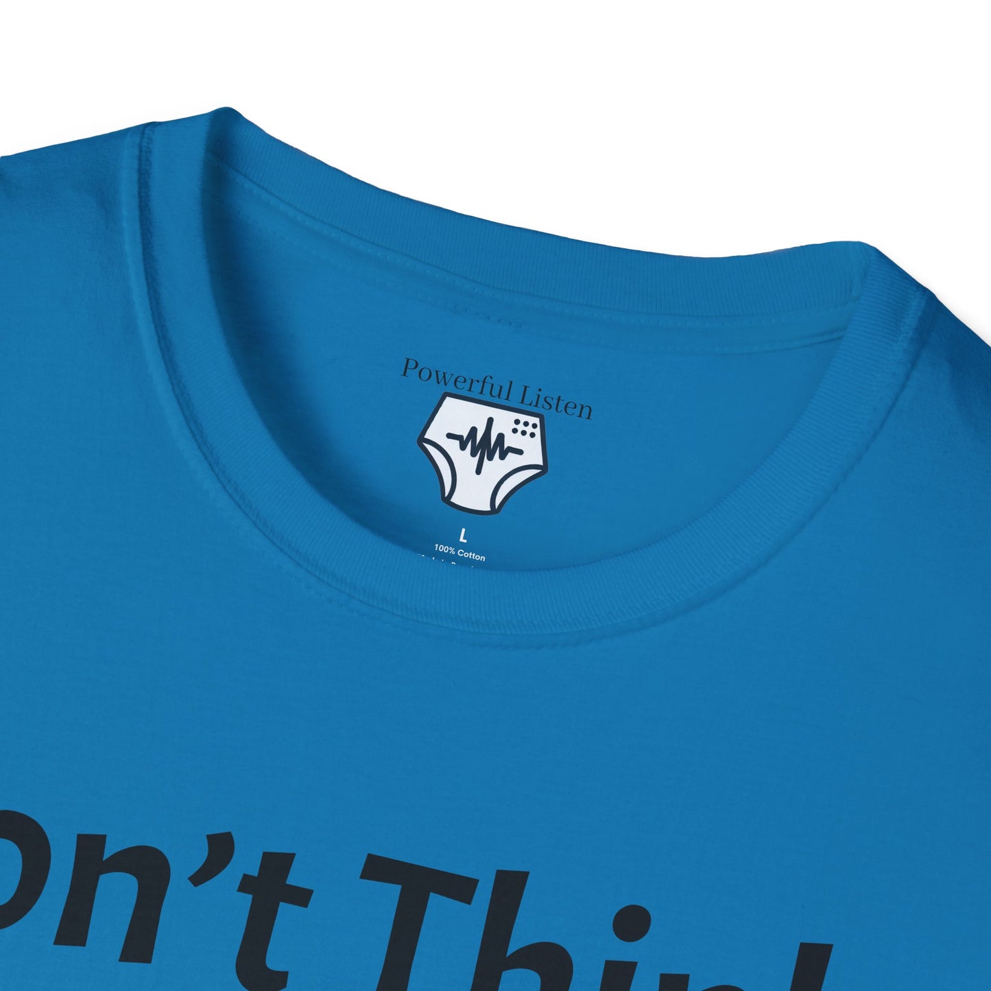 Don’t Think, Just Stink T-Shirt