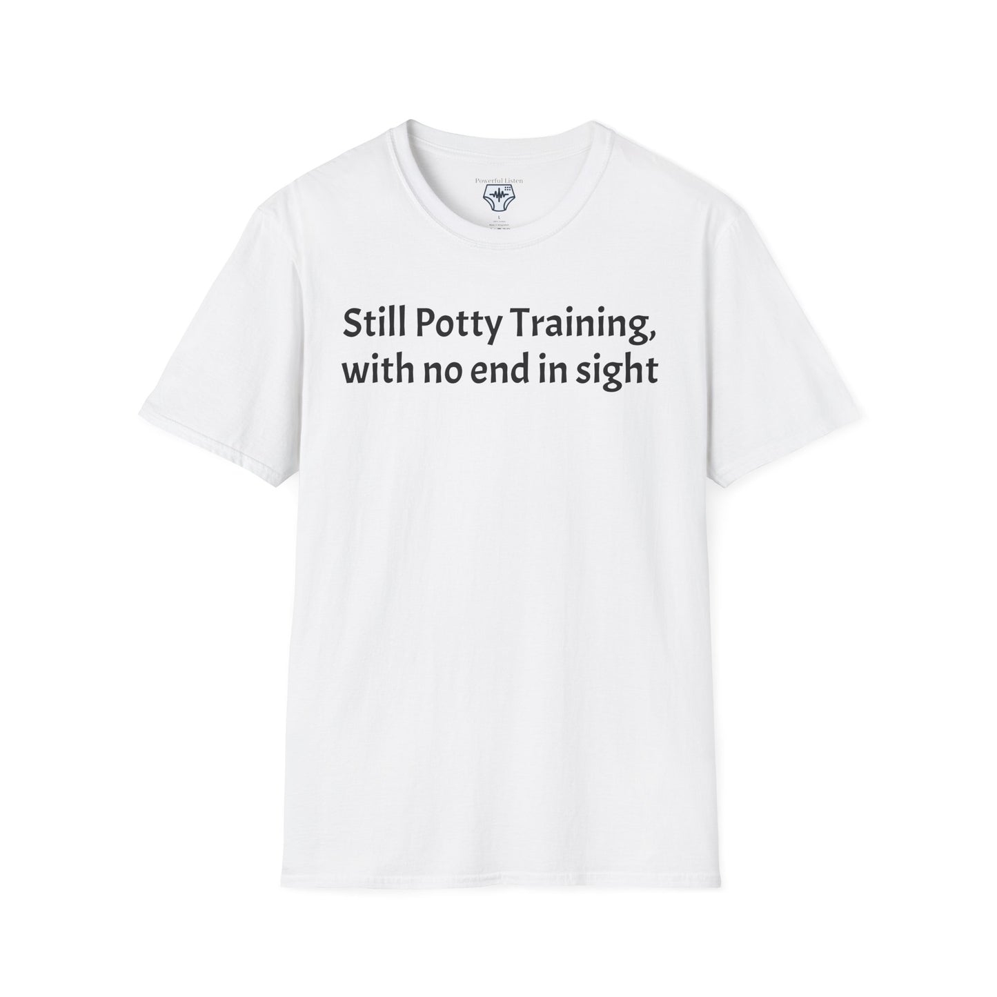 Still Potty Training, with no end in sight T-Shirt