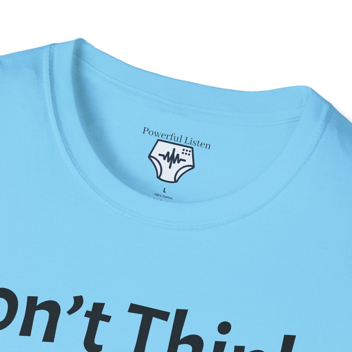 Don’t Think, Just Stink T-Shirt