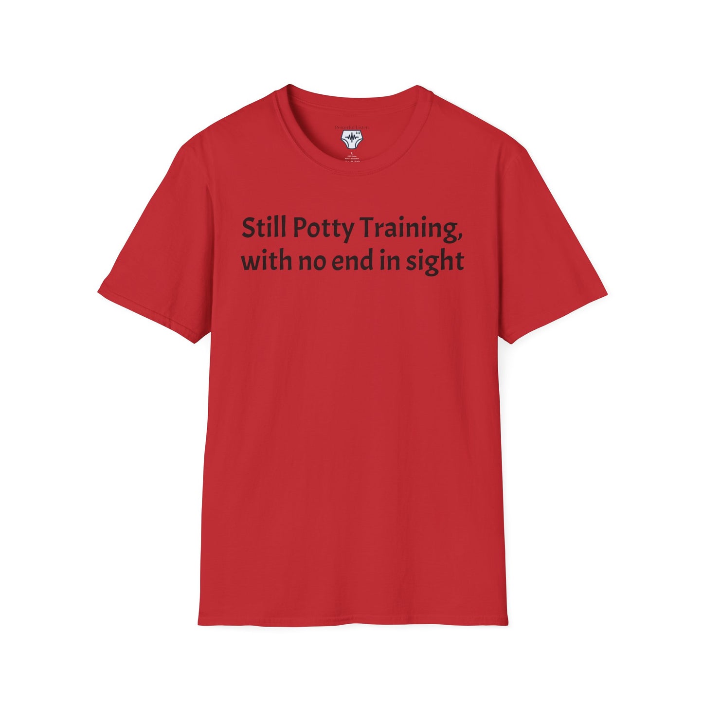 Still Potty Training, with no end in sight T-Shirt
