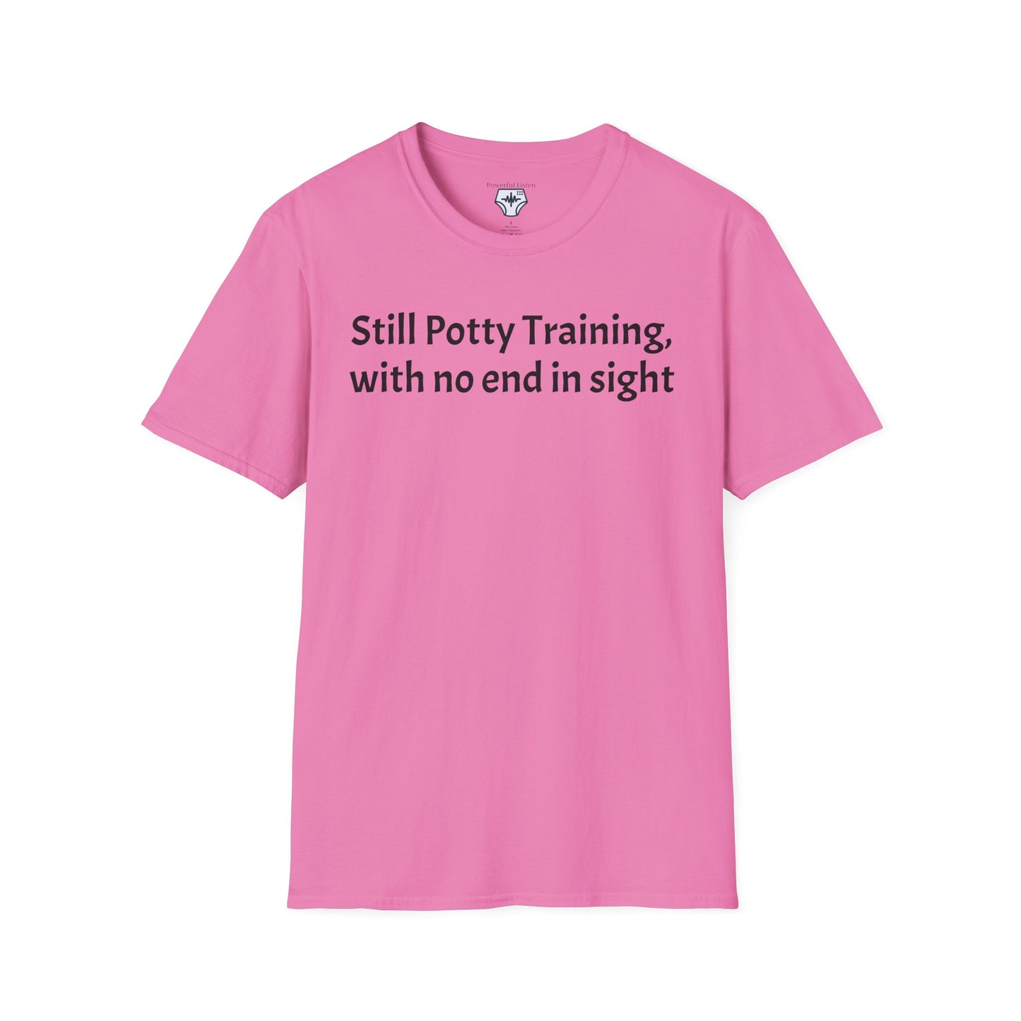 Still Potty Training, with no end in sight T-Shirt