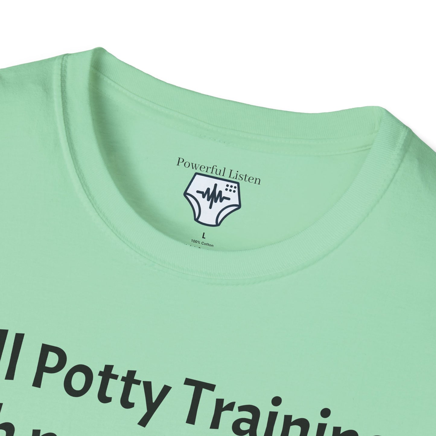 Still Potty Training, with no end in sight T-Shirt