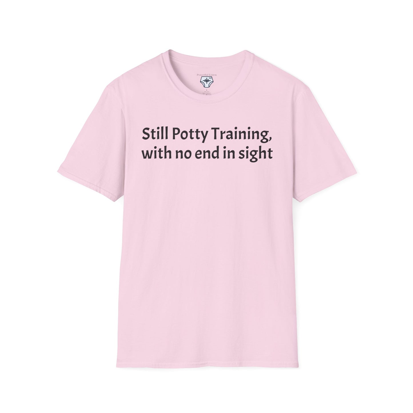 Still Potty Training, with no end in sight T-Shirt
