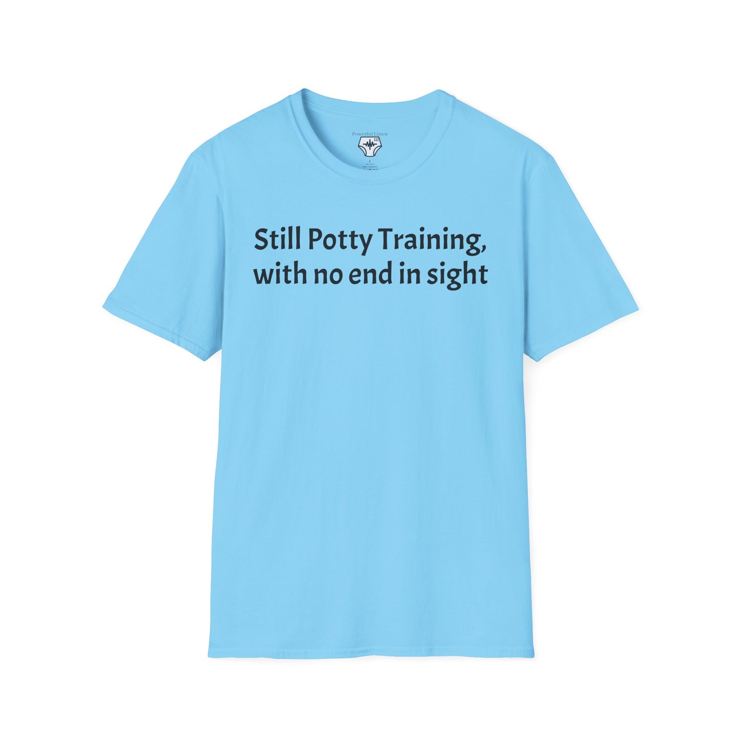 Still Potty Training, with no end in sight T-Shirt