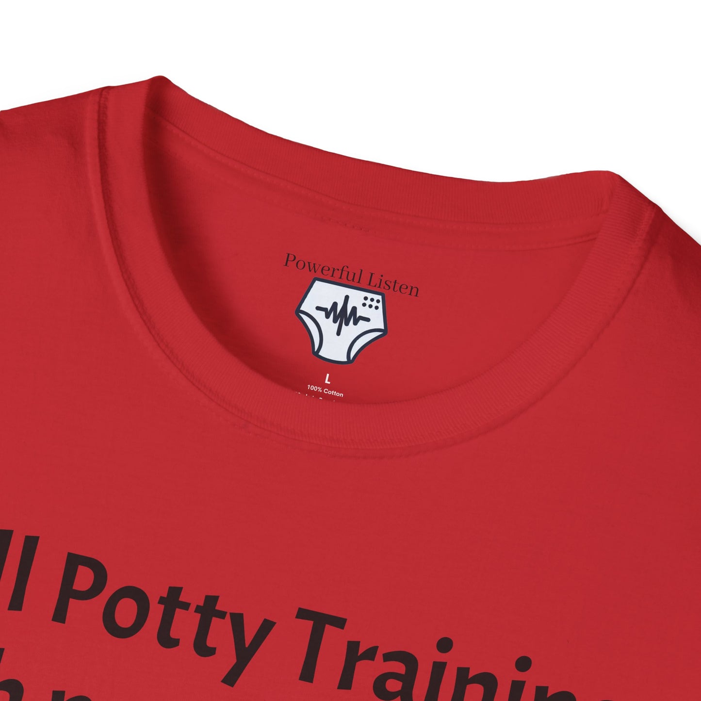 Still Potty Training, with no end in sight T-Shirt
