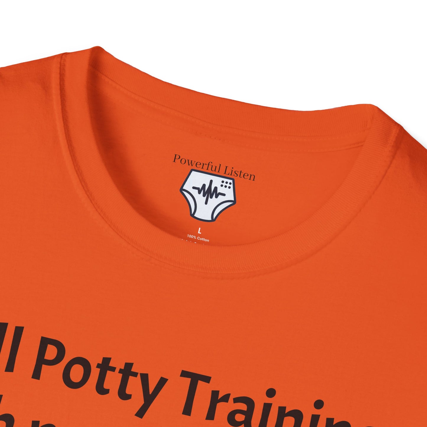 Still Potty Training, with no end in sight T-Shirt