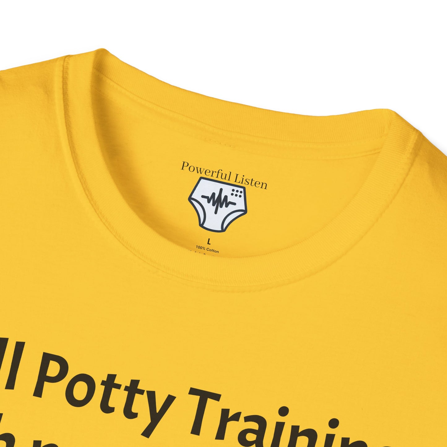 Still Potty Training, with no end in sight T-Shirt