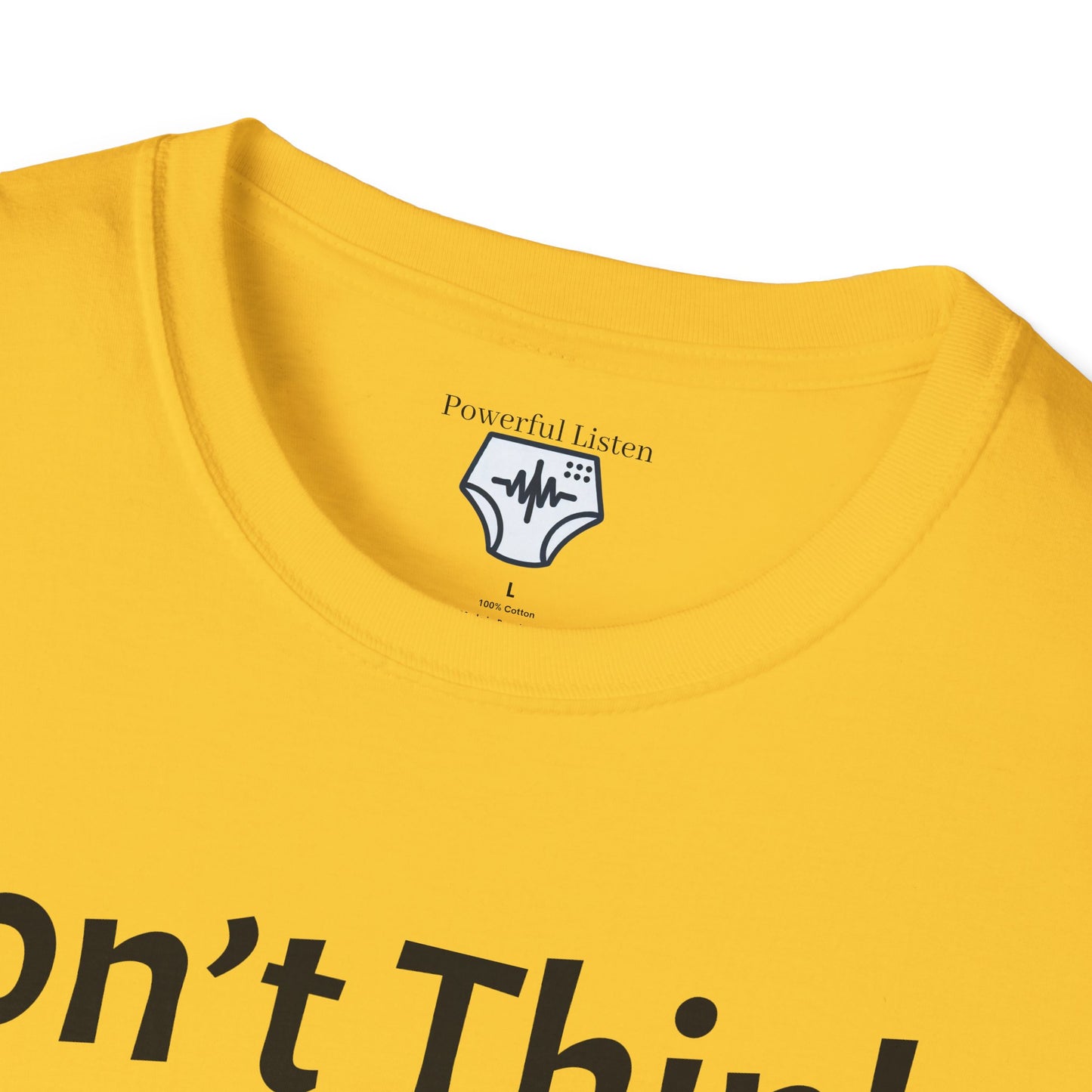 Don’t Think, Just Stink T-Shirt