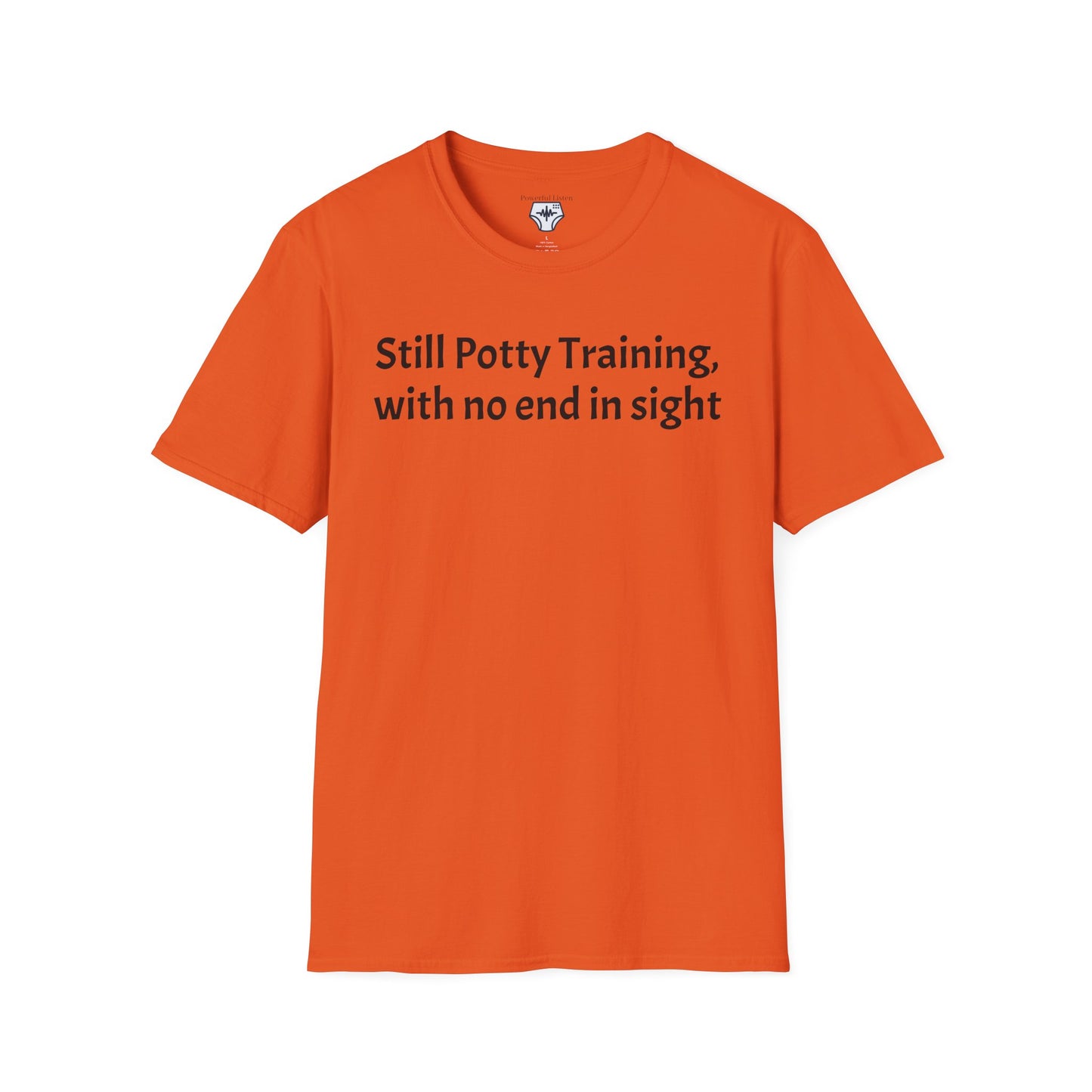 Still Potty Training, with no end in sight T-Shirt