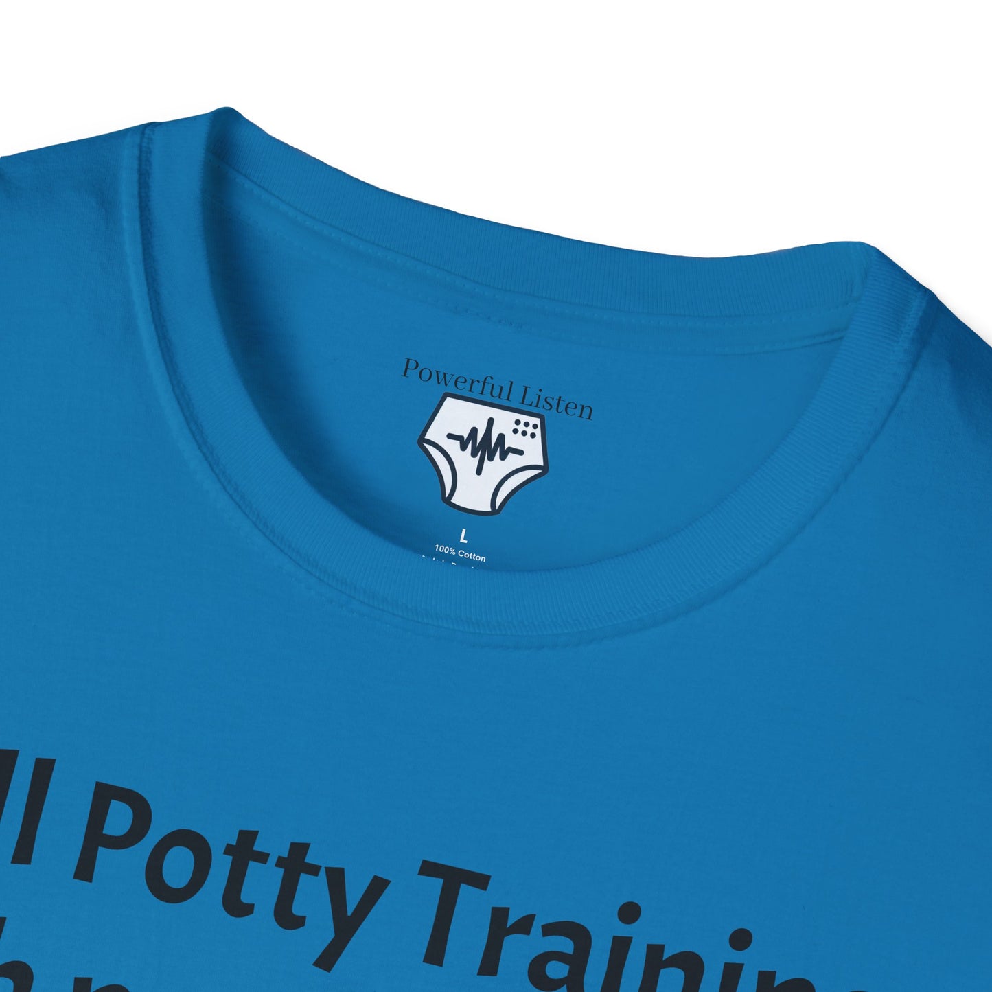 Still Potty Training, with no end in sight T-Shirt
