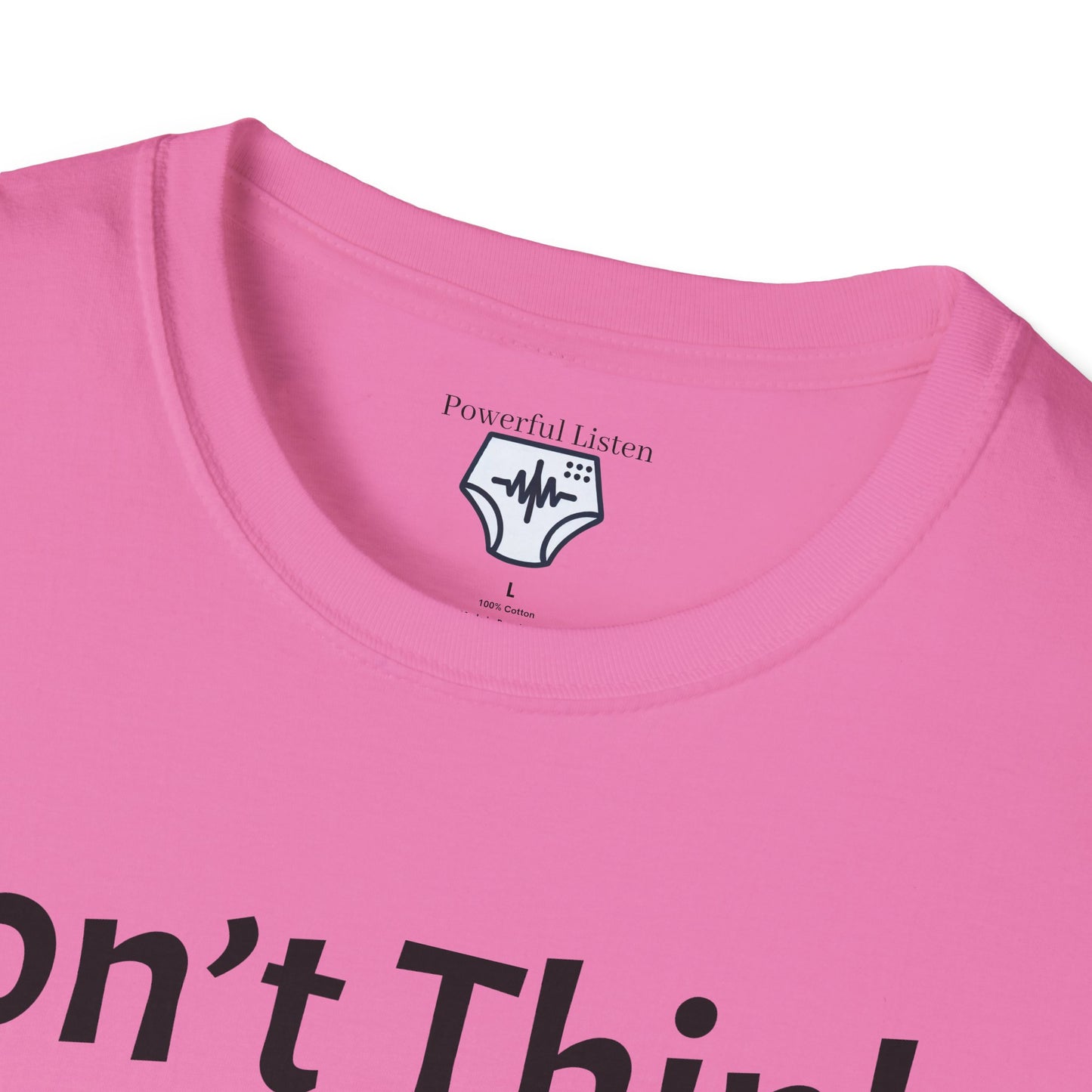 Don’t Think, Just Stink T-Shirt