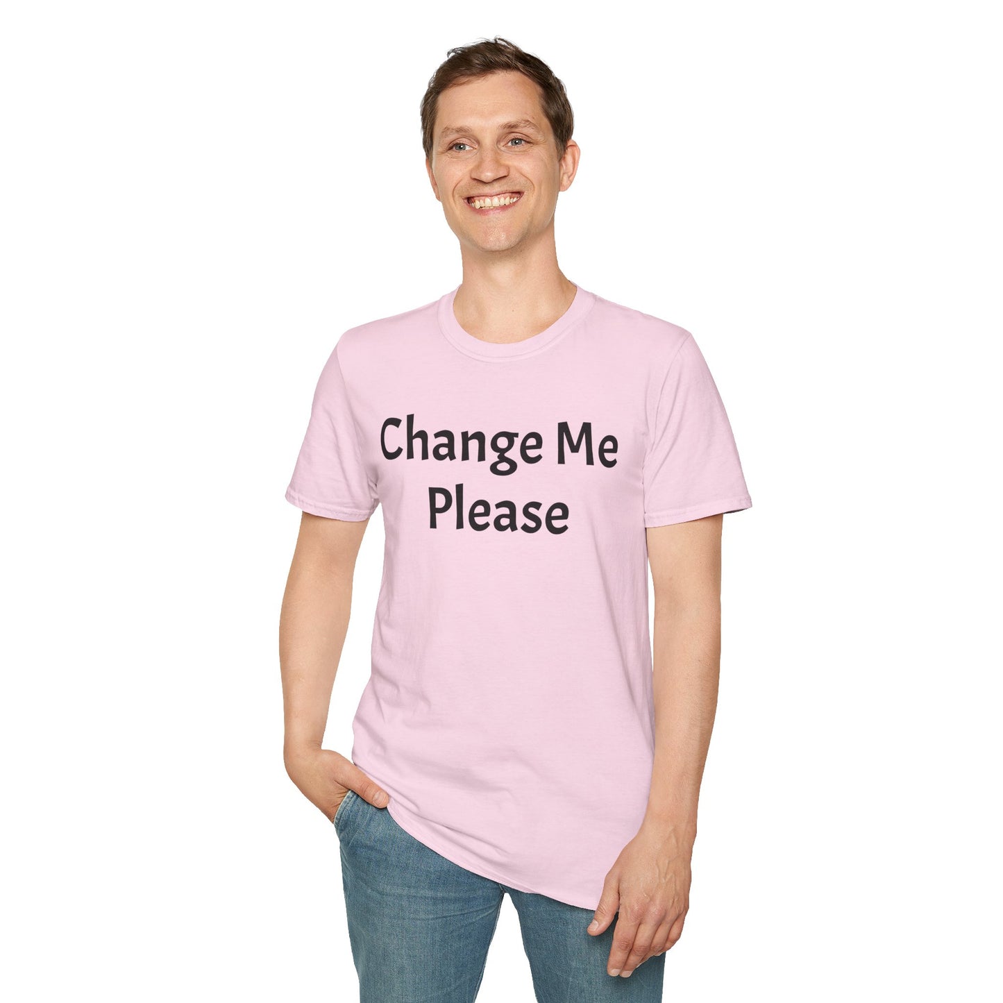 Change Me Please T-Shirt