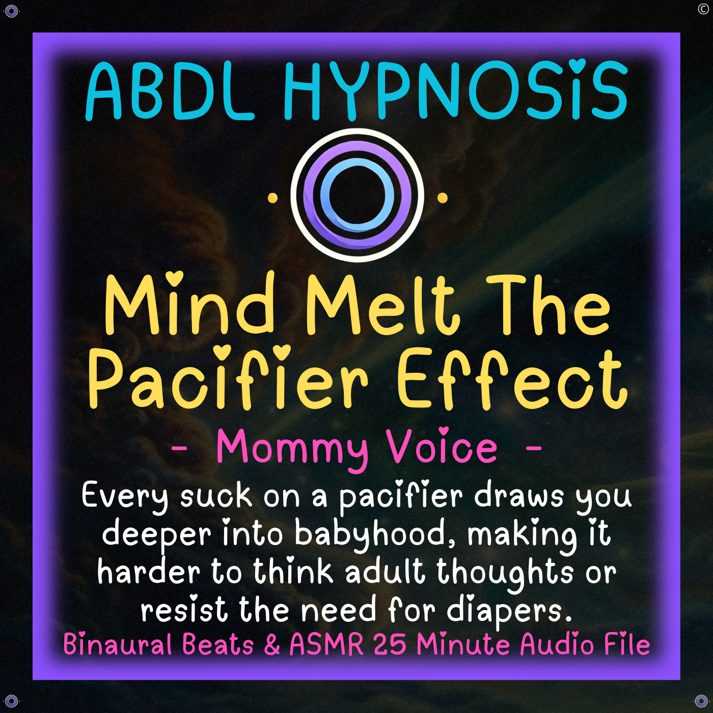 Mind Melt The Pacifier Effect - Mommy - ABDL Hypnosis - Bladder, Bowel Wetting Accidents, Body, Relaxation, Regression, Baby Brain