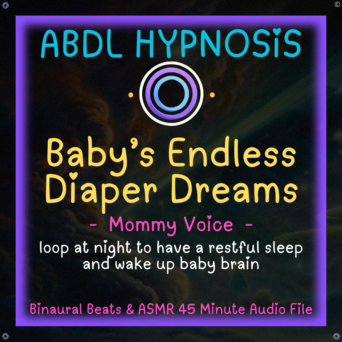 Baby's Endless Diaper Dreams Mommy ABDL Hypnosis - Bladder, Bowel Wetting Accidents, Body, Sleep Relaxation, Regression, Sleeping Loop, Baby Brain