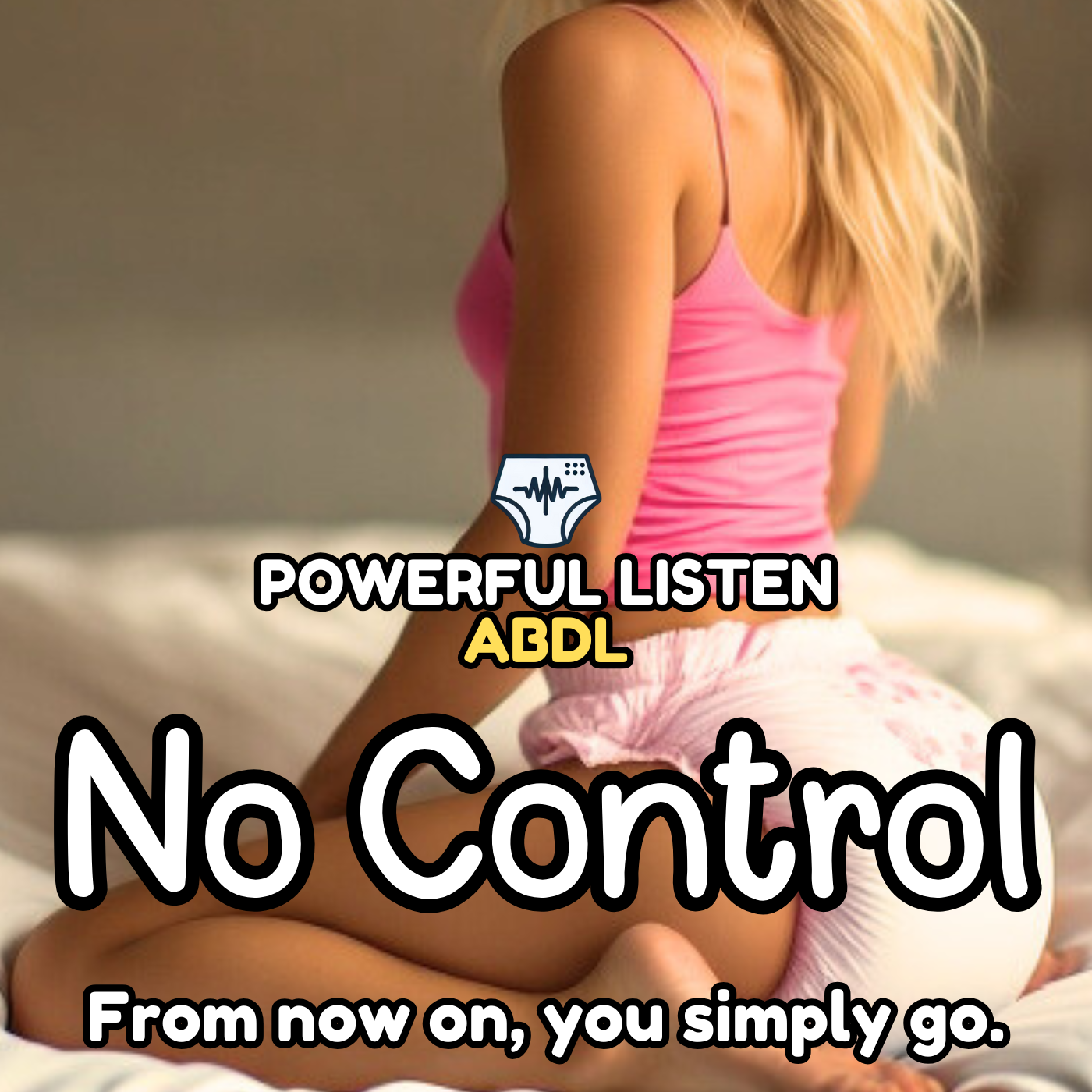 No Control - Mommy - ABDL Hypnosis, Regression, Wetting, Messing, Training, Untraining, Loop