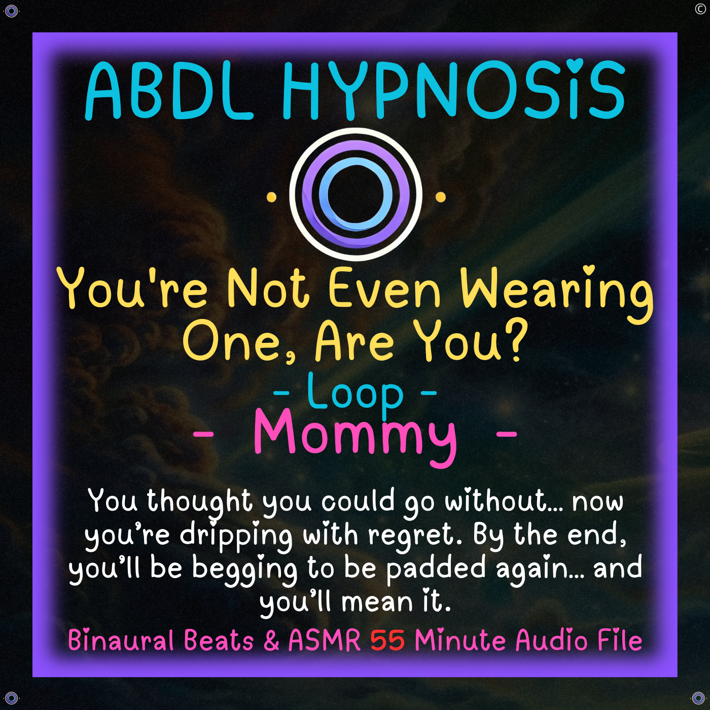 You're Not Even Wearing One, Are You? - Mommy - ABDL Hypnosis - Bladder, Bowel Wetting Accidents, Body, Relaxation, Regression, Baby Brain, Loop