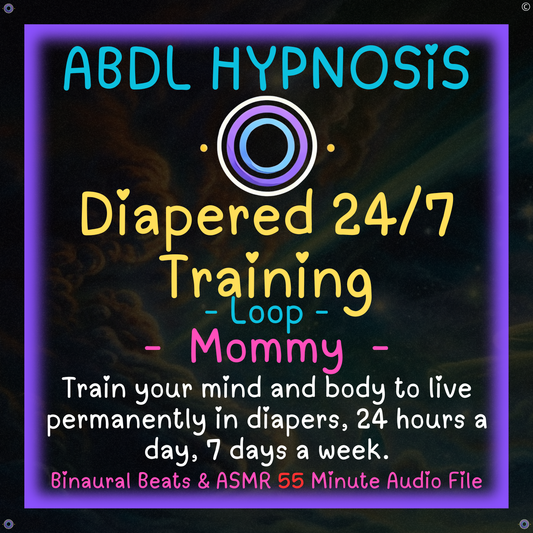 Diapered 24/7 Training - Mommy - ABDL Hypnosis - Bladder, Bowel Wetting Accidents, Body, Relaxation, Regression, Baby Brain, Loop