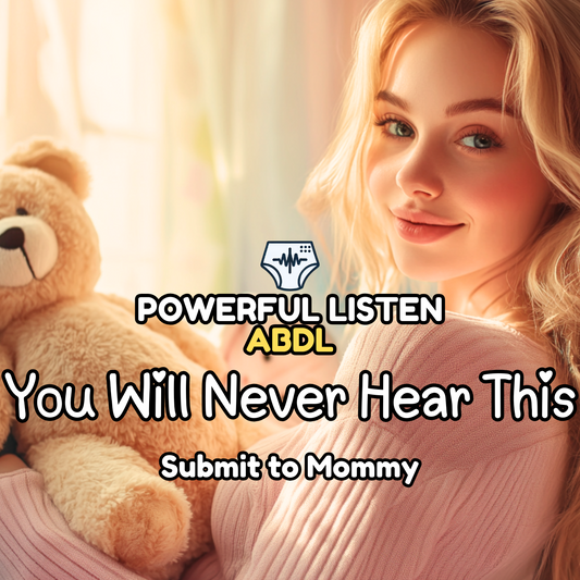 You will never hear this - Mommy - ABDL Hypnosis - Wetting, Messing, Regression, Baby Brain, Craving & Conditioning Training, Mommy Submission
