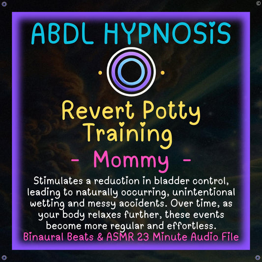 Revert Potty Training - Mommy - ABDL Hypnosis - Bladder & Bowel Accidents, Diaper Dependence, Regression, Relax your body with this audio