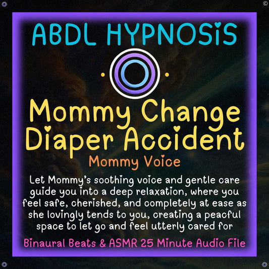 Mommy Change Diaper Accident Mommy ABDL Hypnosis - Body Relaxation, Mommy Changes your diaper even if you have a little accident, Little Space