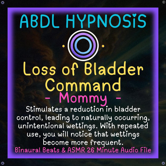Loss of Bladder Command - Mommy - ABDL Diaper Hypnosis - Bladder & Bowel Wetting Accidents, Body Relaxation, Regression, Weakened Bladder