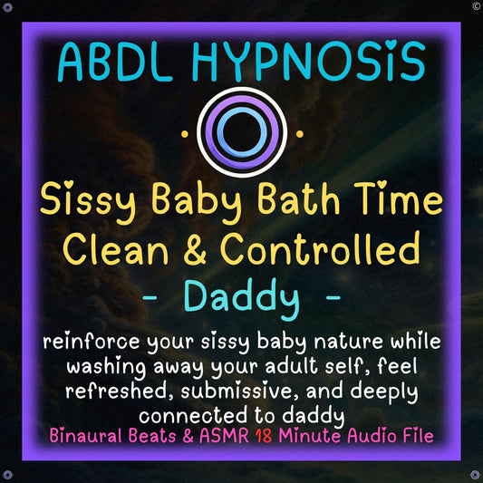 Sissy Baby Bath Time: Clean and Controlled - Daddy - ABDL Hypnosis - Feminization, Accidents, little baby, Body Relaxation, Regression, Baby Brain