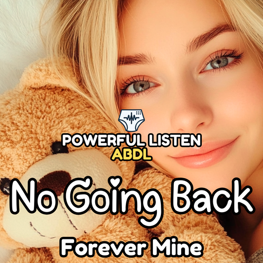 No Going Back - Mommy - ABDL Hypnosis, Regression, Wetting, Messing, Training, Untraining, Loop