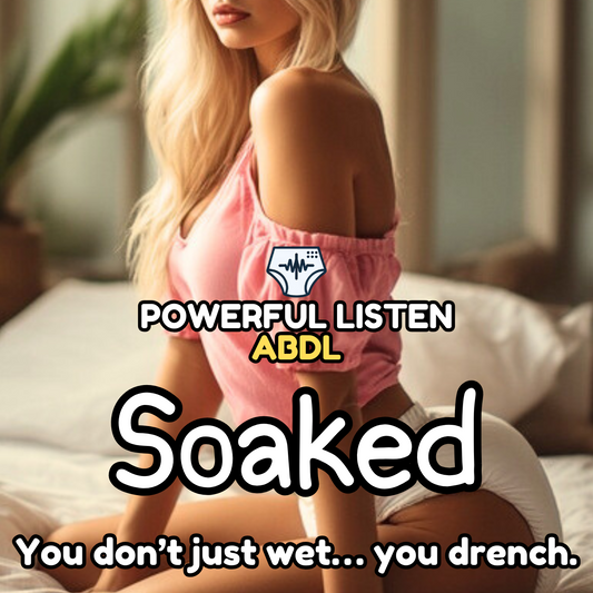 Soaked - Mommy - ABDL Hypnosis, Regression, Wetting, Messing, Training, Untraining, Loop