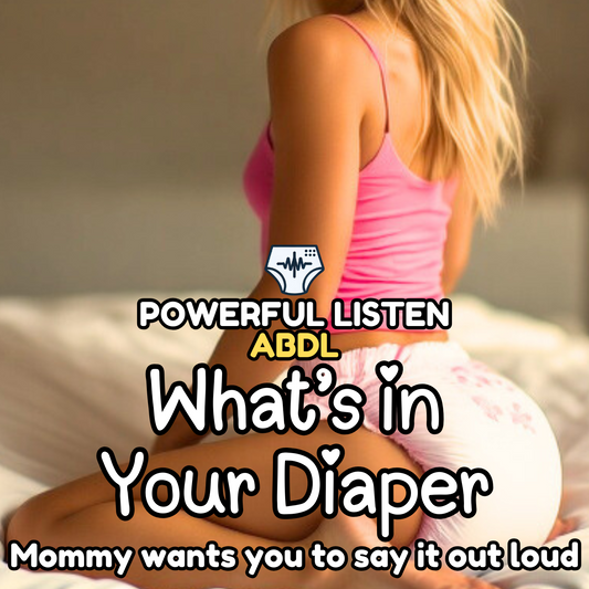 What’s in Your Diaper - Mommy - ABDL Hypnosis, Regression, Wetting, Messing, Training, Untraining, Loop