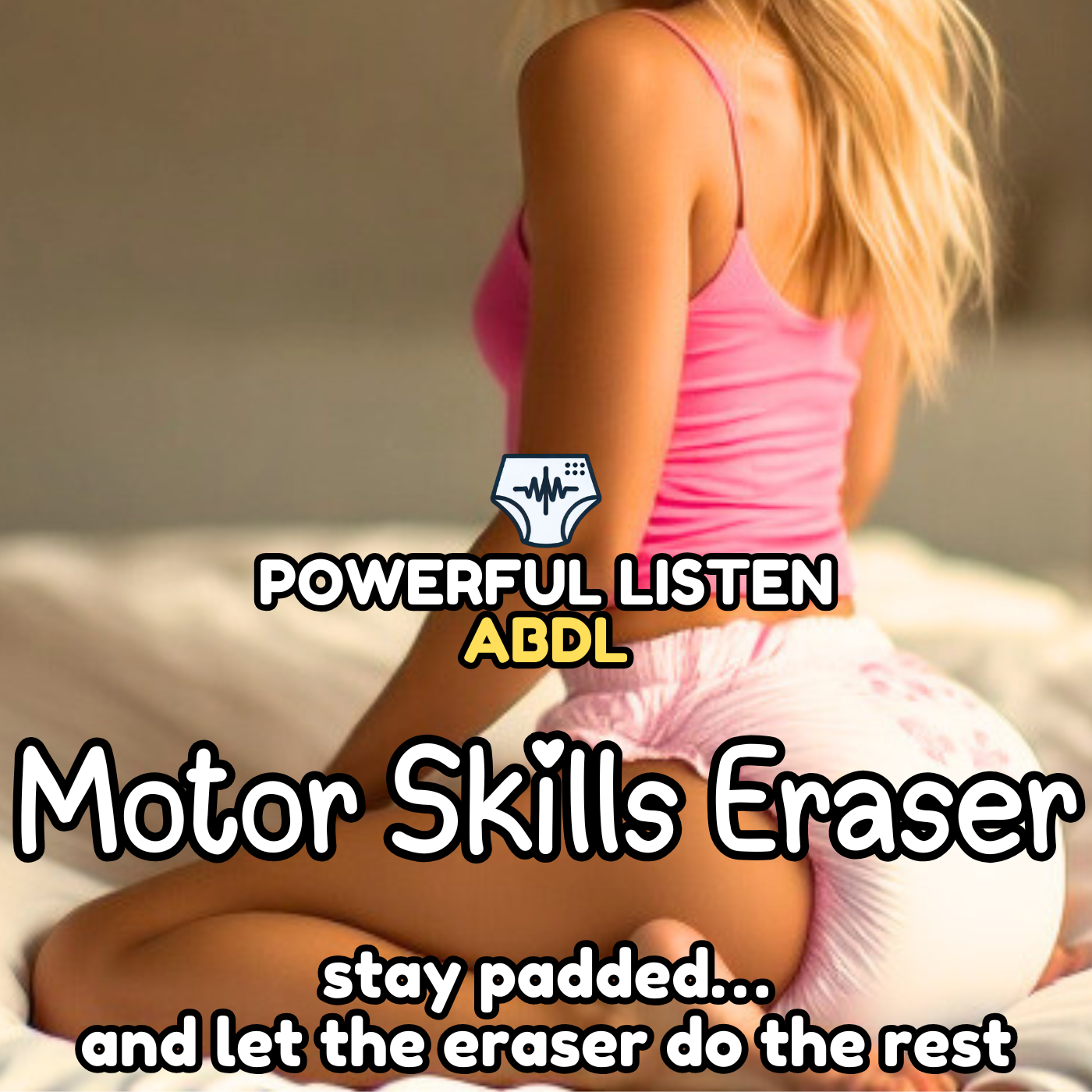 Motor Skills Eraser - Mommy - ABDL Hypnosis, Regression, Wetting, Messing, Training, Untraining, Loop