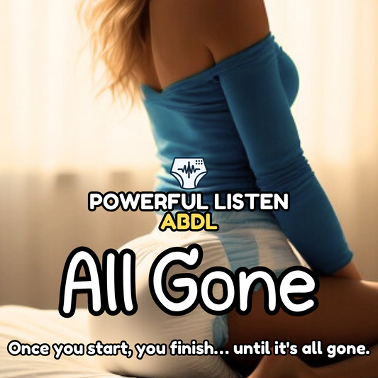 All Gone - Mommy - ABDL Hypnosis, Regression, Wetting, Messing, Training, Untraining, Loop