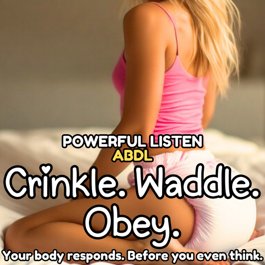 Crinkle. Waddle. Obey. - Mommy - ABDL Hypnosis, Regression, Wetting, Messing, Training, Untraining, Loop