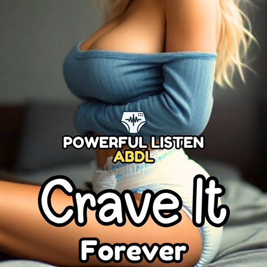 Crave It - Mommy - ABDL Hypnosis, Regression, Wetting, Messing, Training, Untraining, Loop