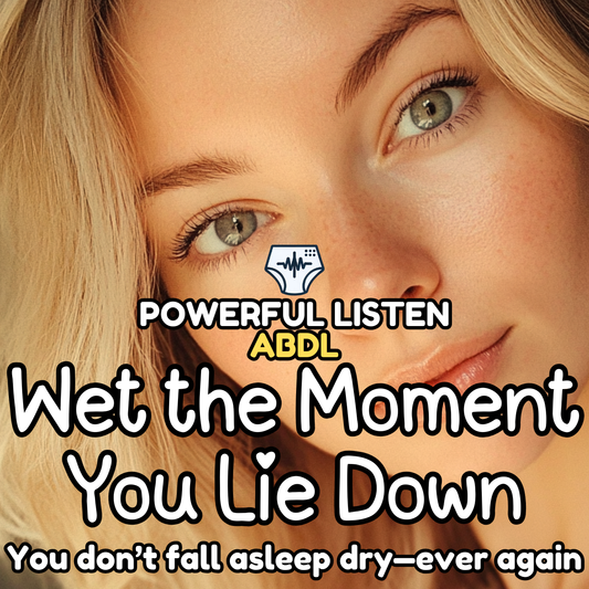 Wet the Moment You Lie Down - Mommy - ABDL Hypnosis, Regression, Wetting, Messing, Training, Untraining, Loop